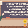 40 Soal TKA SMP Kelas 9 Bahasa Indonesia dan Matematika serta Pembahasan Lengkap untuk Latihan Ujian 2026