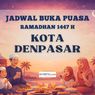 Jadwal Buka Puasa Kota Denpasar Hari Ini, 24 Februari 2026