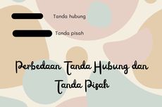 Perbedaan Tanda Hubung dan Tanda Pisah