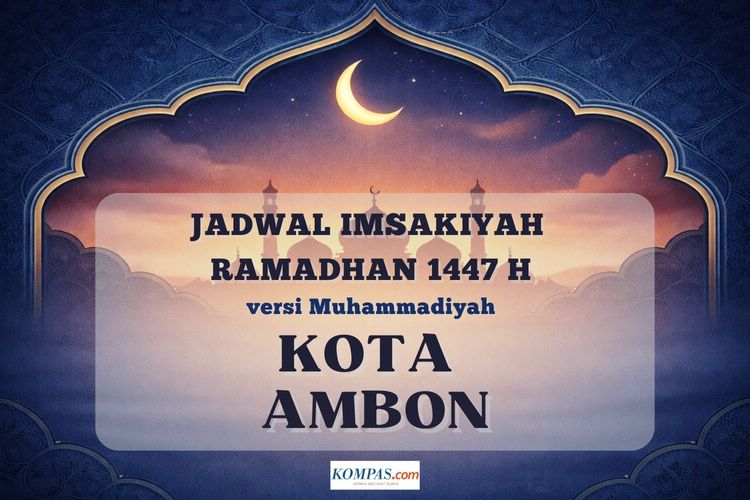 Jadwal imsakiyah untuk Kota Ambon selama Ramadhan 2026 versi Muhammadiyah, lengkap dari tanggal 1 - 30 Ramadhan 1447 H.