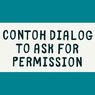 Contoh Dialog to Ask for Permission
