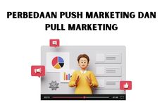 Perbedaan Push Marketing dan Pull Marketing