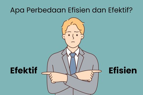 Apa Perbedaan Efisien dan Efektif?
