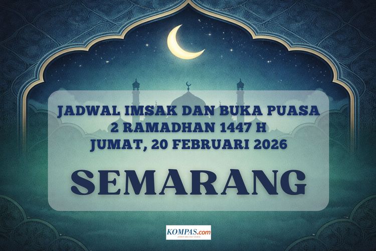 Jadwal imsak dan buka puasa Kota Semarang Hari Ini, 20 Februari 2026 atau 2 Ramadhan 1447 H. 