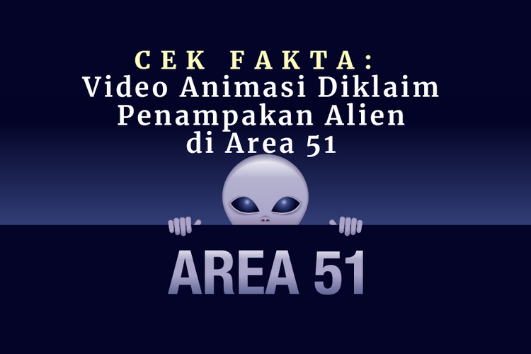 CEK FAKTA: Video Animasi Diklaim Penampakan Alien di Area 51