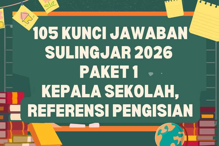 105 Kunci Jawaban Sulingjar 2026 Paket 1 Kepala Sekolah, Referensi Pengisian
