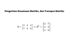 Pengertian Kesamaan Matriks dan Transpos Matriks