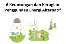6 Keuntungan dan Kerugian Penggunaan Energi Alternatif