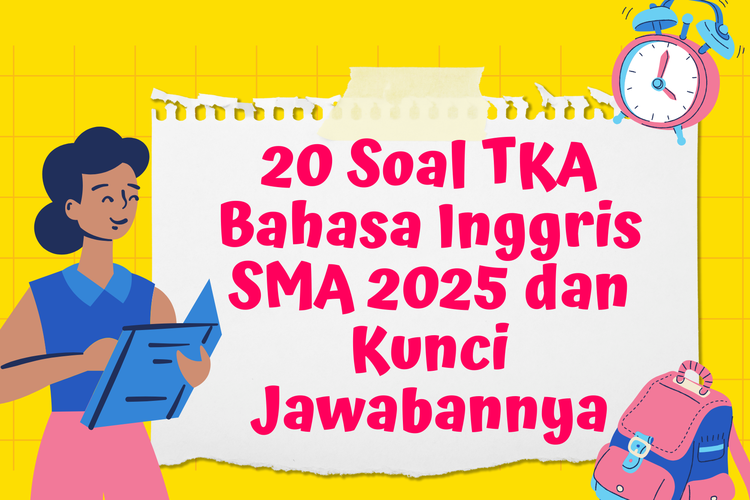 20 Soal TKA Bahasa Inggris SMA 2025 dan Kunci Jawabannya