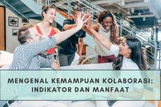 Mengenal kemampuan Kolaborasi: Indikator dan Manfaat