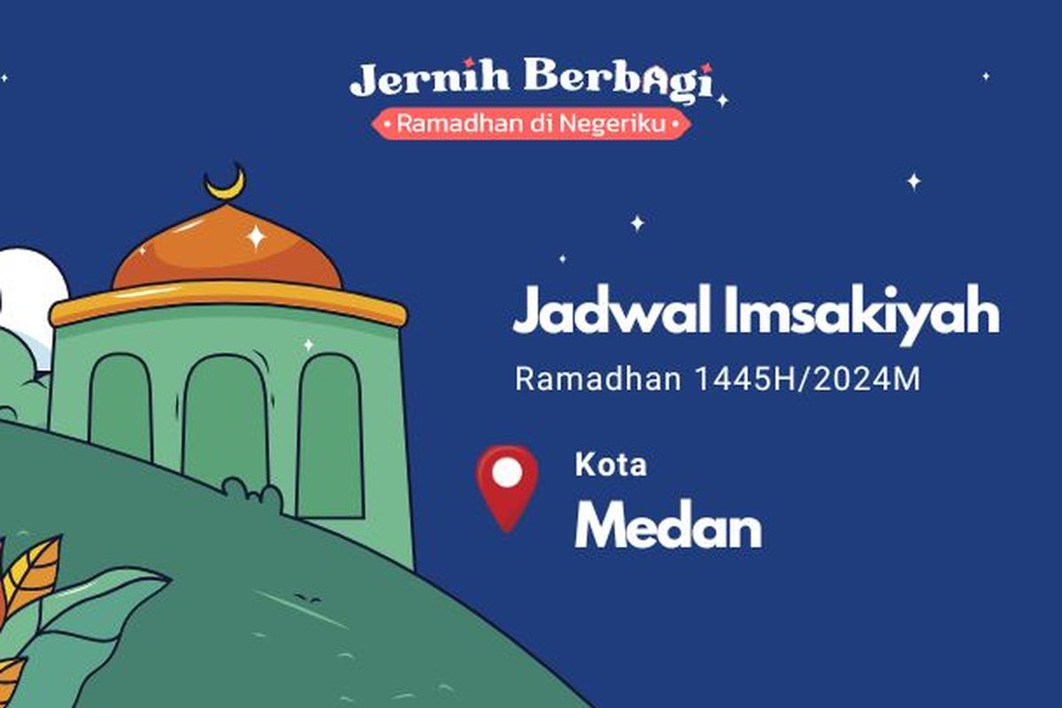 Berikut jadwal imsakiyah dan buka puasa hari ini bagi Anda yang berada di Kota Medan dan sekitarnya.
