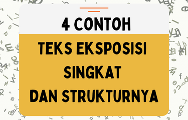 Ilustrasi empat contoh teks eksposisi singkat serta strukturnya