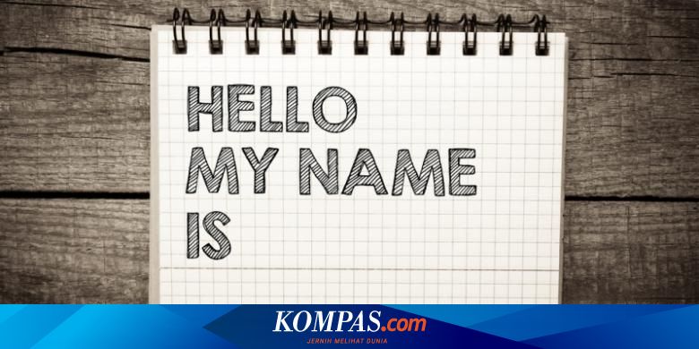 Ganti Nama Biar Hidup Lebih Bahagia Halaman All Kompas Com