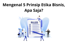 Mengenal 5 Prinsip Etika Bisnis, Apa Saja?