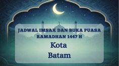 Jadwal Imsak dan Buka Kota Batam Hari Ini, Selasa 24 Februari 2026