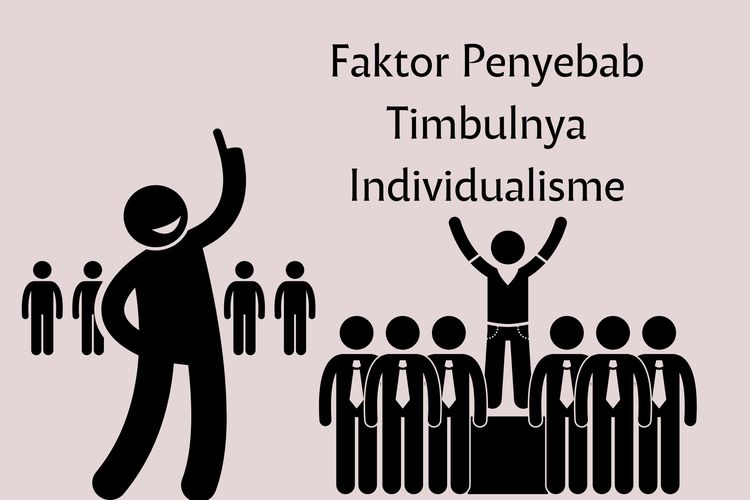 Ilustrasi faktor penyebab timbulnya individualisme