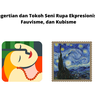 Pengertian dan Tokoh Seni Rupa Ekpresionisme, Fauvisme, dan Kubisme
