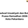 Jadwal Imsak dan Buka Puasa Ramadhan 2026 Kota Pekanbaru