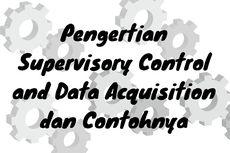 Supervisory Control and Data Acquisition: Pengertian dan Contohnya