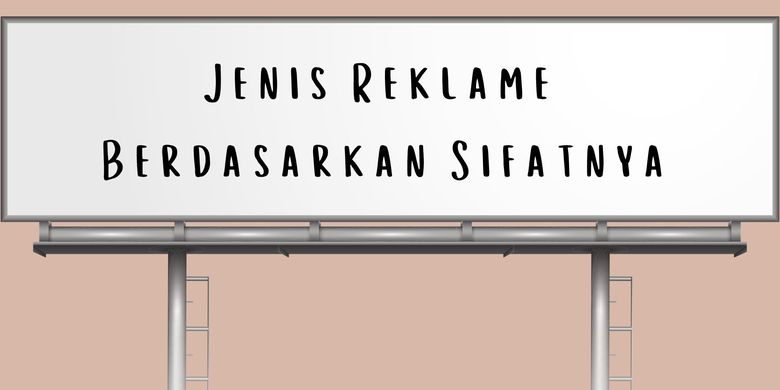 Jenis Reklame Berdasarkan Sifatnya