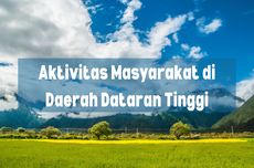 Aktivitas Masyarakat di Daerah Dataran Tinggi