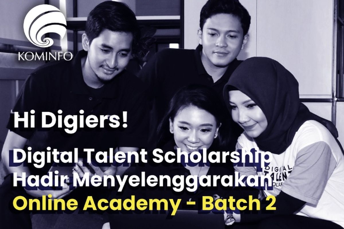 Kementerian Komunikasi dan Informatika bekerja sama dengan Global Techology Company kembali membuka program beasiswa Digital Talent Scholarship Online Acedemy Batch-2 (gelombang kedua) di tahun 2020.