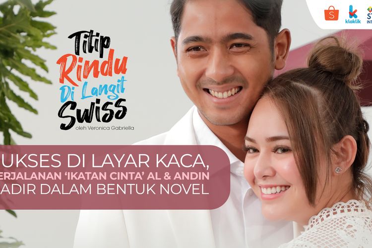 Drama Ikatan Cinta yang dibintangi Arya Saloka (Al) dan Amanda Manoppo (Andin) kini dituangkan dalam sebuah novel yang berjudul Titip Rindu di Langit Swiss. 