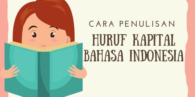 Cara Penulisan Huruf Kapital Bahasa Indonesia Halaman All Kompas 