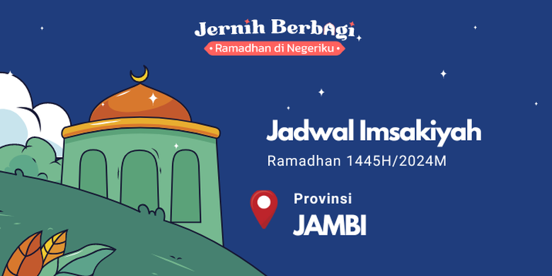 Berikut jadwal imsak dan buka puasa Ramadhan 1445 H/2024 M untuk Anda yang berada di wilayah Provinsi Jambi.
