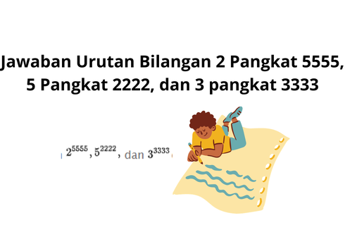 Jawaban Urutan Bilangan 2 Pangkat 5555, 5 Pangkat 2222, dan 3 pangkat 3333