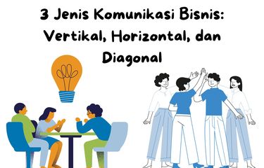 Ada 3 jenis komunikasi bisnis, yakni komunikasi vertikal, horizontal, dan diagonal. Smak penjelasan jenis-jenis komunikasi bisnis dalam artikel ini!