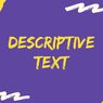 Descriptive Text: Pengertian, Purpose, dan Structure