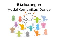 5 Kekurangan Model Komunikasi Dance