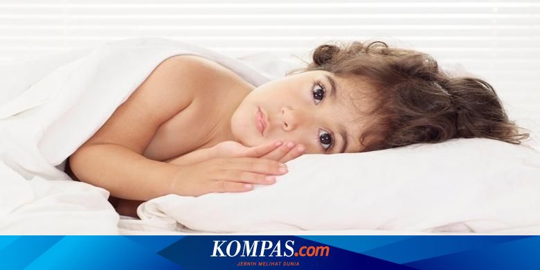 Waspadai Jika Anak Selalu Bangun Terlalu Pagi Halaman All Kompas Com