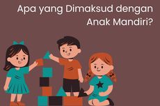 Apa yang Dimaksud dengan Anak Mandiri?