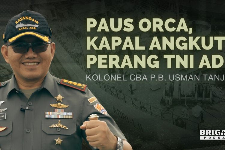 Menjelajah Perairan Indonesia dengan Paus Orca, Kapal Angkut Andalan TNI AD | Brigade Podcast