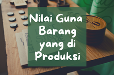 Nilai Guna dari Suatu Barang yang di Produksi