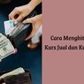 Cara Menghitung Kurs Jual dan Kurs Beli beserta Contoh Soalnya