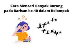 Cara Mencari Banyak Burung pada Barisan ke-10 dalam Kelompok