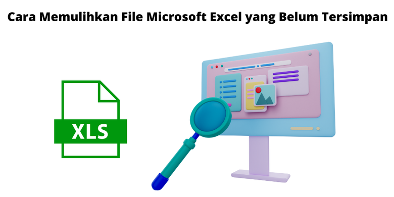 Cara Memulihkan File Microsoft Excel Yang Belum Tersimpan