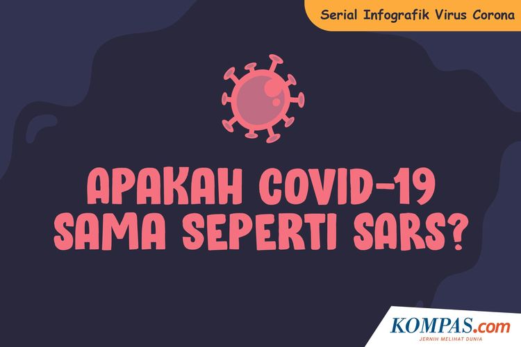 Serial Infografik Virus Corona: Apakah Covid-19 Sama Seperti SARS?