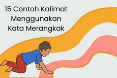 15 Contoh Kalimat Menggunakan Kata Merangkak