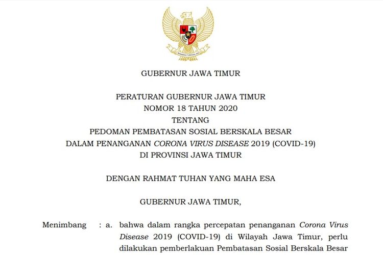 Gubernur Khofifah Indar Parawansa menerbitkan Peraturan Gubernur Jatim Nomor 18 Tahun 2020 Tentang Pedoman Pembatasan Sosial Berskala Besar (PSBB) dalam penangan Covid-19 di Jatim.