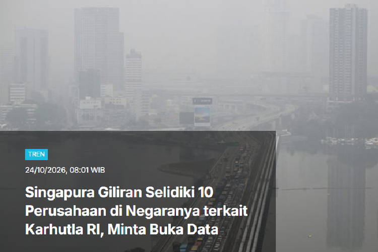 [POPULER TREN] Singapura Ungkap 10 Perusahaan Terkait Karhutla RI | Cerita Korban Penjarahan Paris