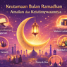 Keutamaan Bulan Ramadhan: 7 Amalan di Bulan Ramadhan yang Bikin Pahala Berlipat dan Hati Lebih Tenang