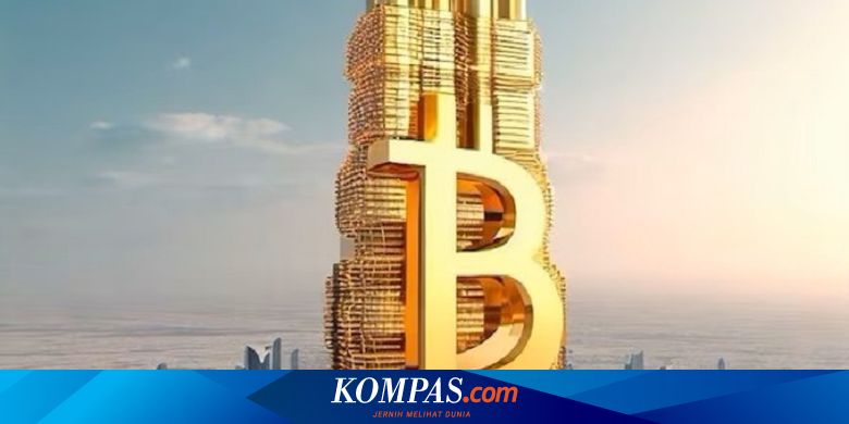 Menara Bitcoin Pertama di Dunia Bakal Dibangun di Dubai - Kompas.com - Tekno Kompas.com