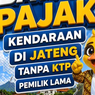 Warga Jateng Kini Bisa Bayar Pajak Tanpa KTP Pemilik Lama