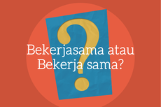 Bekerjasama atau Bekerja sama?