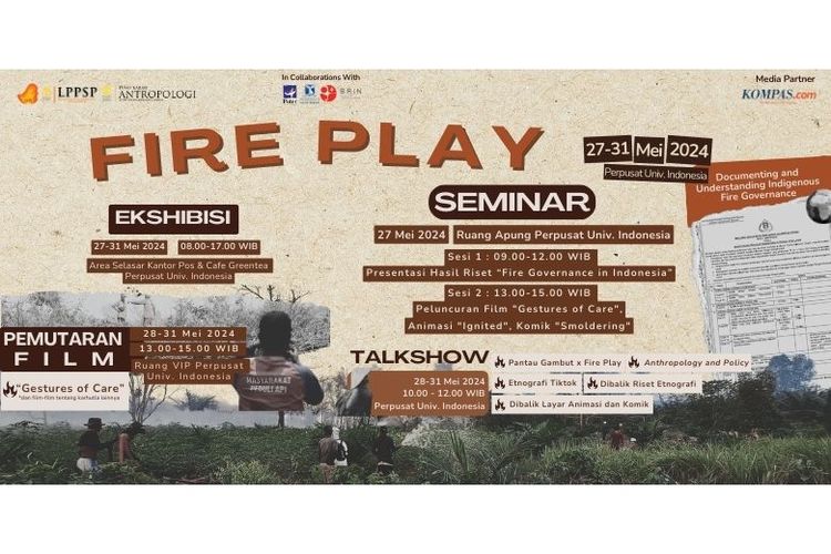 Seminar dan Pameran Hasil Penelitian "Fire Play: Documenting and Understanding Indigenous Fire Governance" akan digelar di Universitas Indonesia pada 27 sampai 31 Mei 2024.