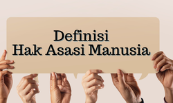 Definisi Hak Asasi Manusia beserta Karakteristiknya